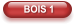 BOIS 1