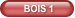 BOIS 1