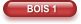 BOIS 1