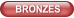 BRONZES