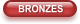 BRONZES