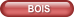 BOIS